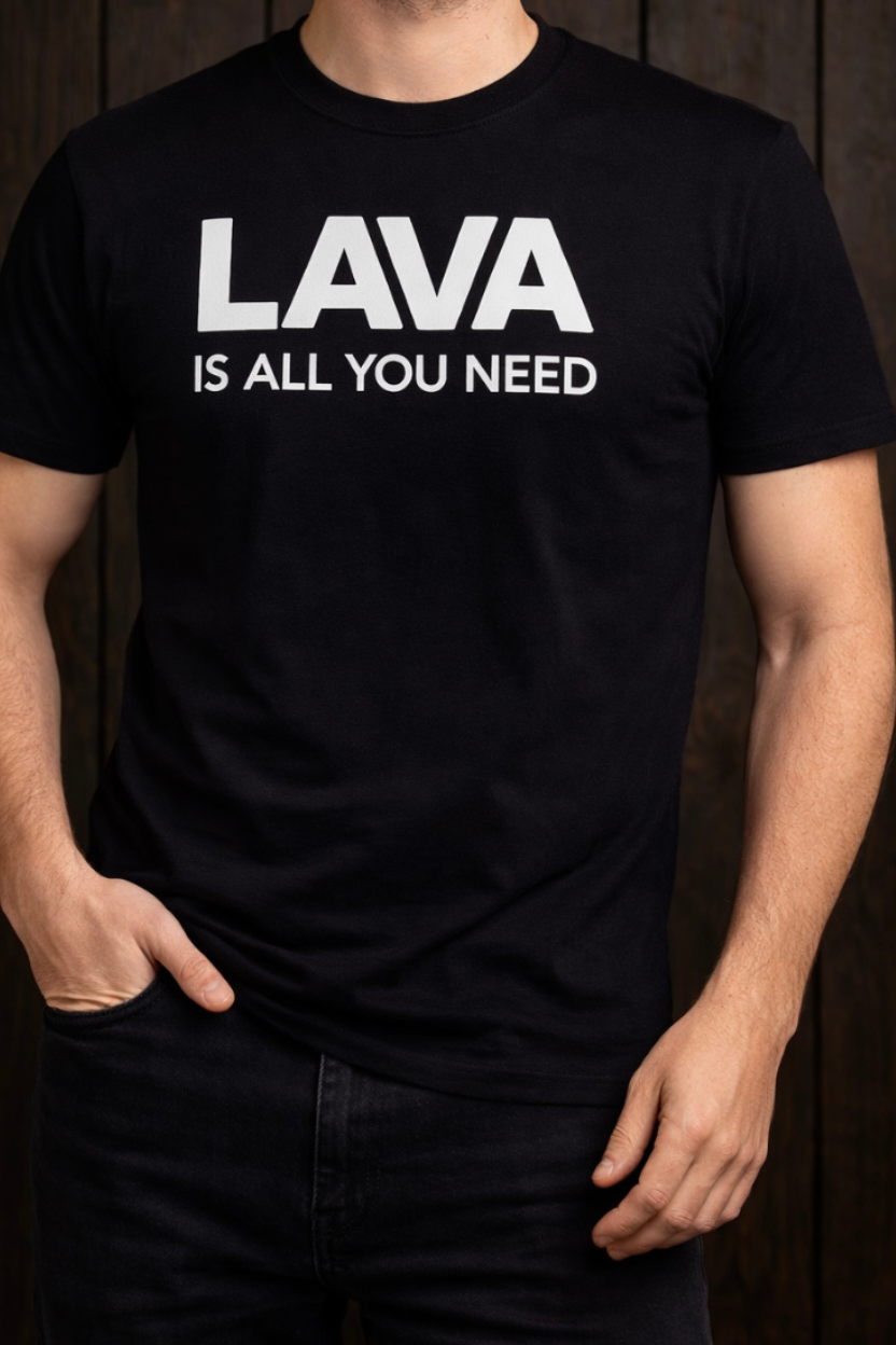 Person wearing a black t-shirt with 'LAVA IS ALL YOU NEED' text.